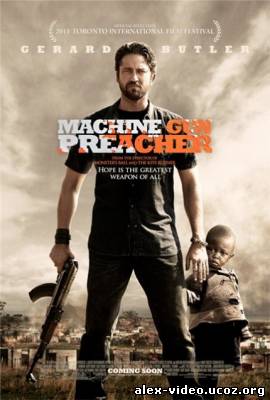 Смотреть Проповедник с пулеметом / Machine Gun Preacher [2011/НDRip] онлайн для Билайнеров