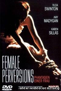 Смотреть Женская извращенность / Female Perversions (1996/DVDRip) онлайн для Билайнеров
