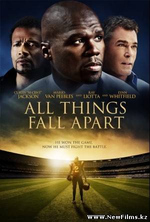 Смотреть Разные вещи / All Things Fall Apart (2011) HDRip онлайн для Билайнеров