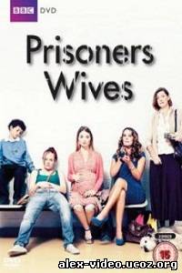 Смотреть Жёны заключенных / Prisoners Wives [Сезон 1] онлайн для Билайнеров