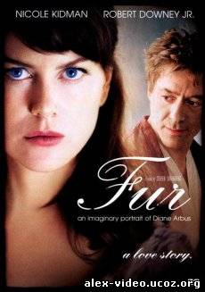 Смотреть Мех: Воображаемый портрет Дианы Арбус / Fur: An Imaginary Portrait of Diane Arbus [2006/DVDRip] онлайн для Билайнеров