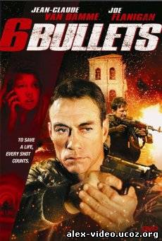 Смотреть Шесть пуль / 6 Bullets [2012/DVDRip] онлайн для Билайнеров