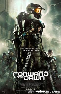 Смотреть Идущий к рассвету / Halo 4: Forward Unto Dawn (2012/DVDRip) онлайн для Билайнеров