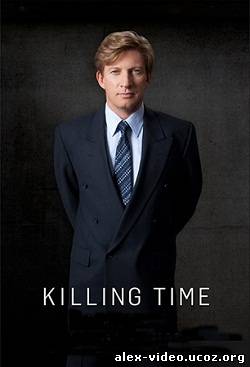 Смотреть Убивая время / Час Икс / Killing Time / Сезон: 1 (2011 / WEB-DLRip) онлайн для Билайнеров