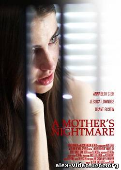 Смотреть Кошмар матери / A Mother's Nightmare (2012 / WEBDLRip) онлайн для Билайнеров