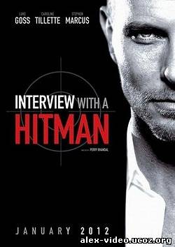 Смотреть Интервью с убийцей / Interview with a Hitman (2012) HDRip онлайн для Билайнеров