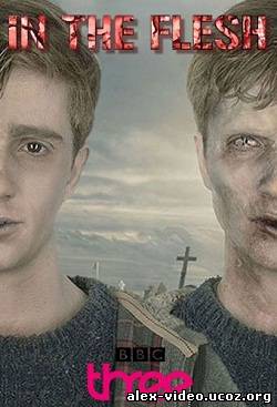 Смотреть Во плоти / In the Flesh (1 сезон / 2013) HDTVRip онлайн для Билайнеров